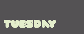 tuesday